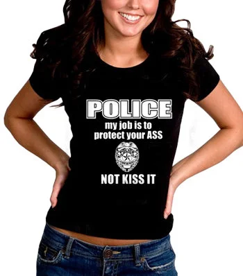 Police My Job Is To Protect Your Ass Not Kiss It Girls- T- Shirt Classic Cropped Short Sleeve